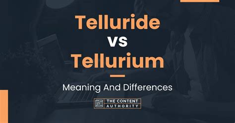 tellurium vs telluride.